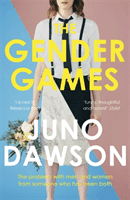 The Gender Games: The Problem with Men and Women, from Someone Who Has Been Both (Dawson Juno)(Paperback)