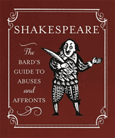Shakespeare: The Bard's Guide to Abuses and Affronts (Running Press)(Pevná vazba)