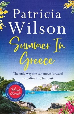 Summer in Greece - Escape to paradise this summer with the perfect romantic holiday read (Wilson Patricia)(Paperback / softback)
