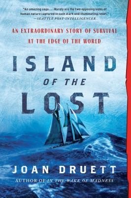 Island of the Lost: An Extraordinary Story of Survival at the Edge of the World (Druett Joan)(Paperback)