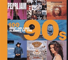 100 Best Selling Albums of the 90s (Dodd Peter)(Pevná vazba)
