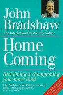 Homecoming - Reclaiming & championing your inner child (Bradshaw John)(Paperback / softback)