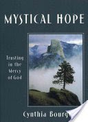 Mystical Hope: Trusting in the Mercy of God (Bourgeault Cynthia)(Paperback)