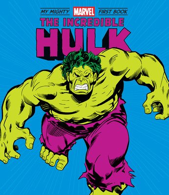 The Incredible Hulk: My Mighty Marvel First Book (Marvel Entertainment)(Board Books)