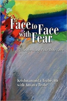 Face to Face with Fear Transforming Fear Into Love (Trobe Krishnananda)(Paperback)