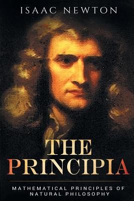 The Principia: Mathematical Principles of Natural Philosophy (Newton Isaac)(Paperback)