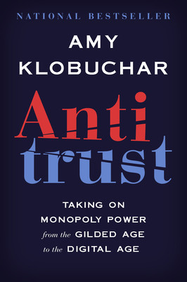 Antitrust: Taking on Monopoly Power from the Gilded Age to the Digital Age (Klobuchar Amy)(Paperback)