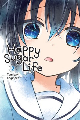 Happy Sugar Life, Vol. 2 (Kagisora Tomiyaki)(Paperback)