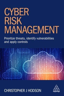 Cyber Risk Management: Prioritize Threats, Identify Vulnerabilities and Apply Controls (Hodson Christopher J.)(Paperback)