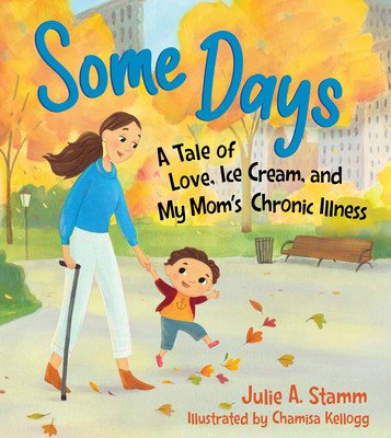 Some Days: A Tale of Love, Ice Cream, and My Mom's Chronic Illness (Stamm Julie a.)(Pevná vazba)