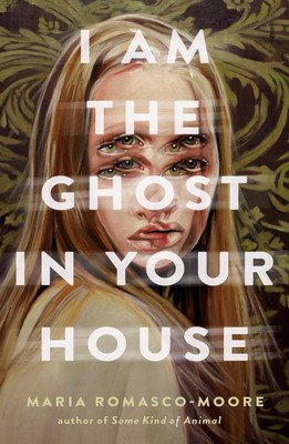 I Am the Ghost in Your House (Romasco-Moore Mar)(Pevná vazba)