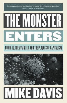 The Monster Enters: Covid-19, Avian Flu, and the Plagues of Capitalism (Davis Mike)(Paperback)