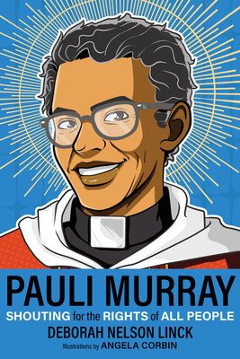 Pauli Murray: Shouting for the Rights of All People (Linck Deborah Nelson)(Paperback)