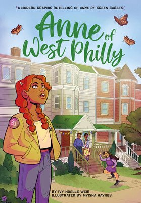 Anne of West Philly: A Modern Graphic Retelling of Anne of Green Gables (Weir Ivy Noelle)(Paperback)
