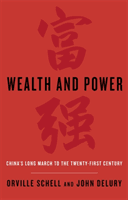 Wealth and Power - China's Long March to the Twenty-first Century (Schell Orville)(Paperback / softback)
