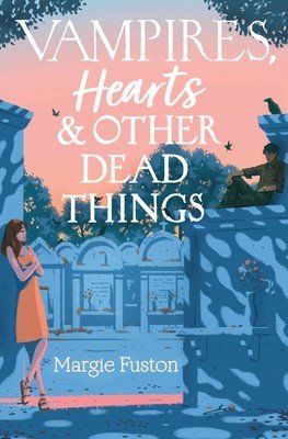 Vampires, Hearts & Other Dead Things (Fuston Margie)(Paperback)