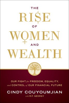 The Rise of Women and Wealth: Our Fight for Freedom, Equality, and Control of Our Financial Future (Couyoumjian Cindy)(Pevná vazba)