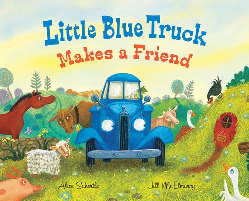 Little Blue Truck Makes a Friend: A Friendship and Social Skills Book for Kids (Schertle Alice)(Pevná vazba)