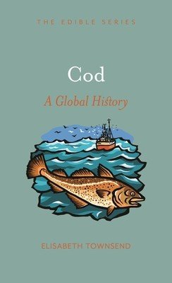 Cod: A Global History (Townsend Elisabeth)(Pevná vazba)