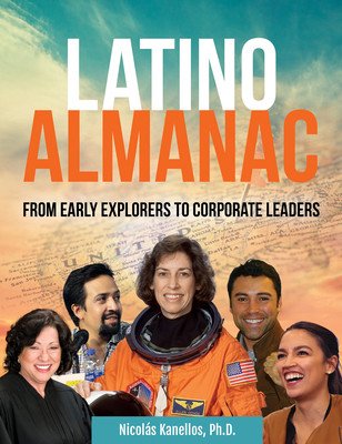 Latino Almanac: From Early Explorers to Corporate Leaders (Kanellos Nicols)(Paperback)