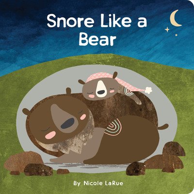 Snore Like a Bear (Larue Nicole)(Board Books)