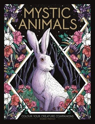 Mystic Animals: Colour Your Spiritual Guides (Peterson Stratten)(Paperback)