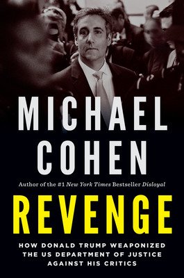 Revenge: How Donald Trump Weaponized the Us Department of Justice Against His Critics (Cohen Michael)(Pevná vazba)