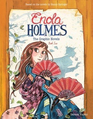 Enola Holmes: The Graphic Novels: The Case of the Peculiar Pink Fan, the Case of the Cryptic Crinoline, and the Case of Baker Street Station Volume 2 (Blasco Serena)(Paperback)