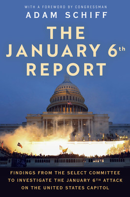 The January 6th Report: Findings from the Select Committee to Investigate the January 6th Attack on the United States Capitol (The January 6. Select Committee)(Paperback)