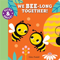 Slide and Smile: We Bee-Long Together! (Marshall Natalie)(Board Books)