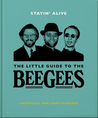 Stayin' Alive: The Little Guide to the Bee Gees (Hippo! Orange)(Pevná vazba)