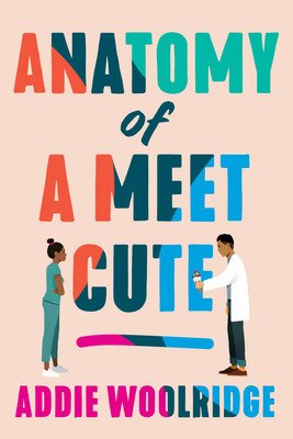 Anatomy of a Meet Cute (Woolridge Addie)(Paperback)