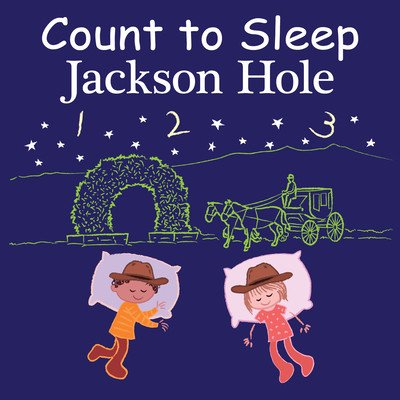 Count to Sleep Jackson Hole (Gamble Adam)(Board Books)