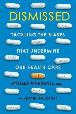 Dismissed: Tackling the Biases That Undermine Our Health Care (Marshall Angela)(Pevná vazba)