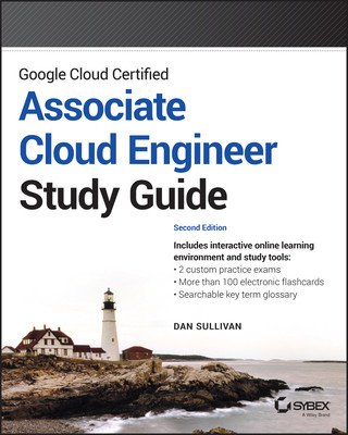 Google Cloud Certified Associate Cloud Engineer Study Guide (Sullivan Dan)(Paperback)