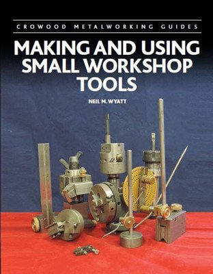 Making and Using Small Workshop Tools (Wyatt Neil)(Pevná vazba)