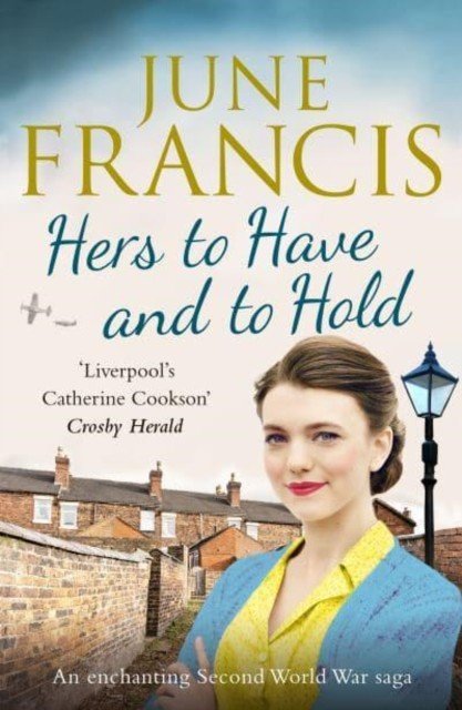 Hers to Have and to Hold - An enchanting Second World War saga (Francis June)(Paperback / softback)