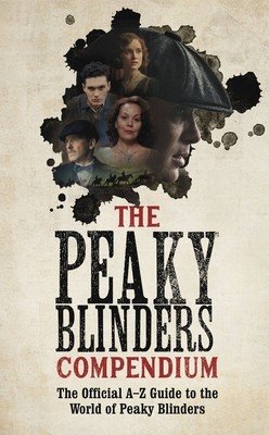 The Peaky Blinders Compendium: The Best Gift for Fans of the Hit BBC Series (One Bbc)(Paperback)