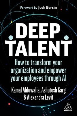 Deep Talent: How to Transform Your Organization and Empower Your Employees Through AI (Levit Alexandra)(Paperback)