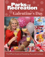 Parks and Recreation: The Official Galentine's Day Guide to Friendship, Fun, and Cocktails (Books Titan)(Pevná vazba)
