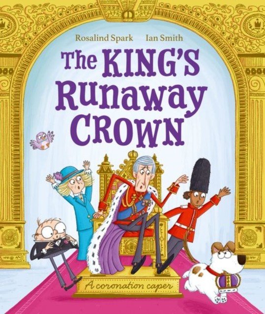 King's Runaway Crown: A coronation caper (Spark Rosalind)(Paperback / softback)