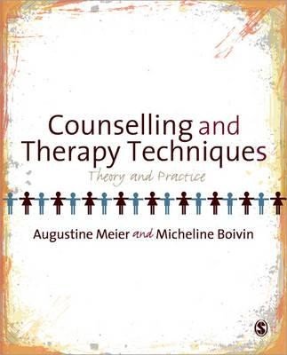 Counselling and Therapy Techniques: Theory & Practice (Meier Augustine)(Paperback)