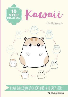 10 Step Drawing: Kawaii: Draw Over 50 Cute Creations in 10 Easy Steps (Kutsuwada Chie)(Paperback)