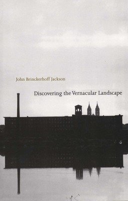 Discovering the Vernacular Landscape (Jackson John Brinckerhoff)(Paperback)