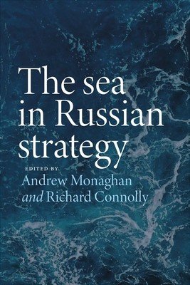 The Sea in Russian Strategy (Monaghan Andrew)(Paperback)