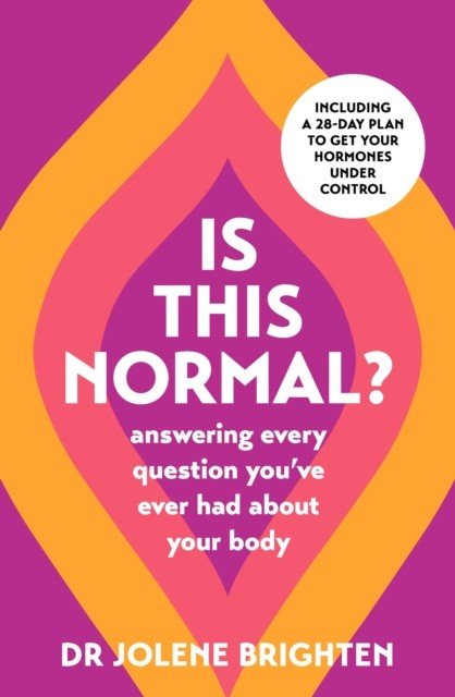 Is This Normal? - Answering Every Question You Have Ever Had About Your Body (Brighten Dr Jolene)(Paperback / softback)