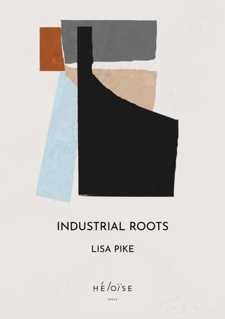 Industrial Roots (Pike Lisa)(Paperback / softback)