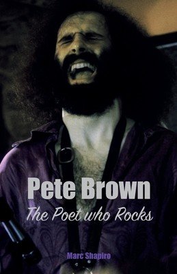 Pete Brown: The Poet Who Rocks (Shapiro Marc)(Paperback)