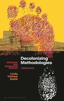 Decolonizing Methodologies: Research and Indigenous Peoples (Smith Linda Tuhiwai)(Paperback)
