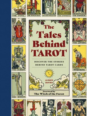 The Tales Behind Tarot: Discover the Stories Within Your Tarot Cards (Davies Alison)(Pevná vazba)
